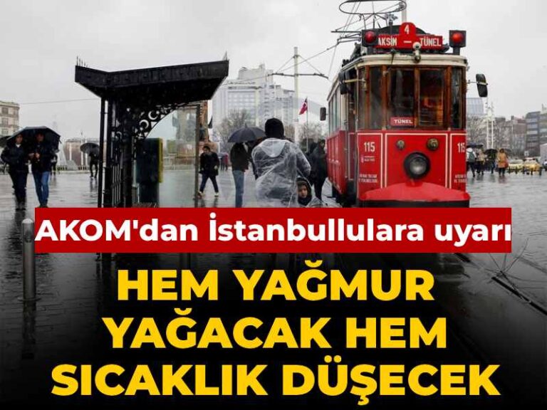akomdan-istanbullulara-uyari-hem-yagmur-yagacak-hem-sicaklik-dusecek-TdVLzY42