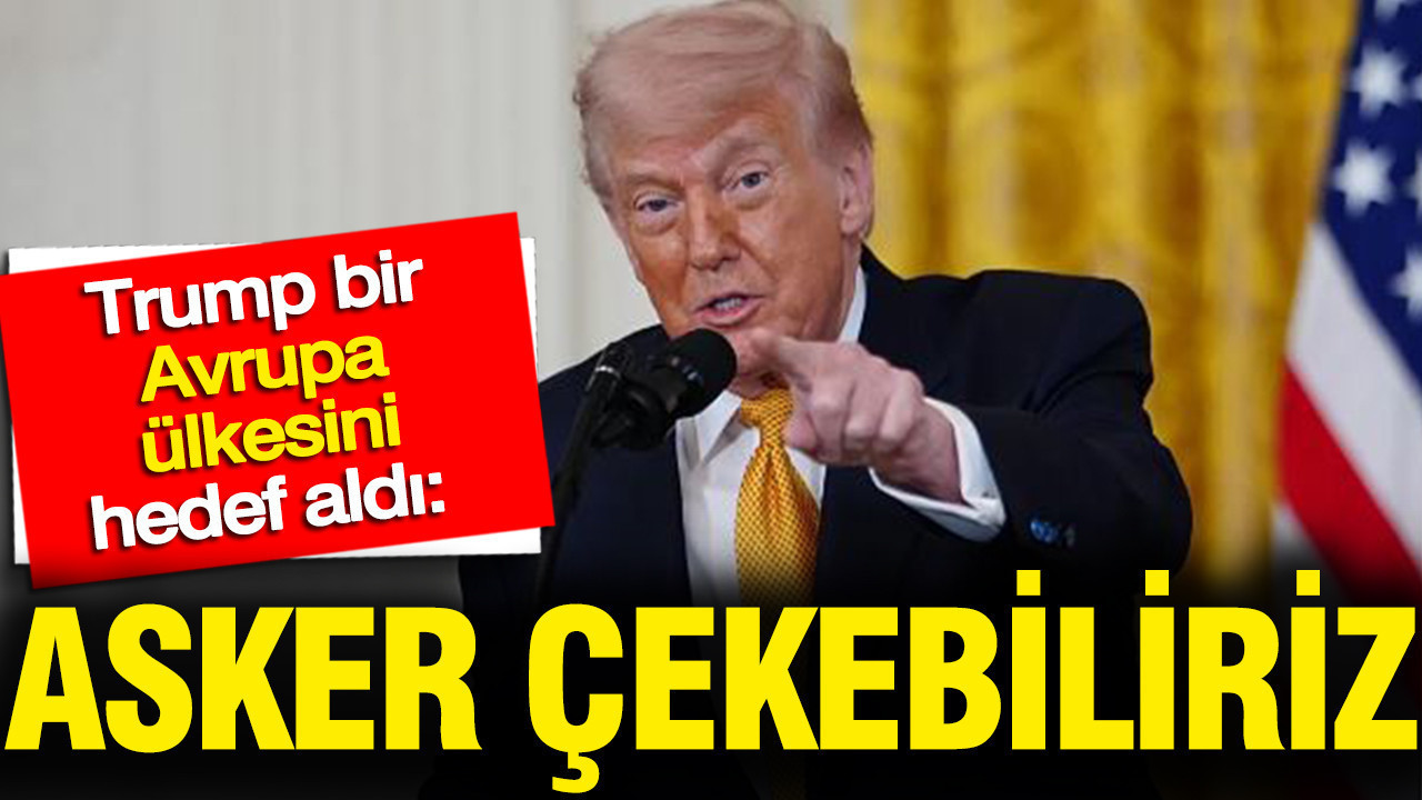 trump-bir-avrupa-ulkesini-hedef-aldi-asker-cekebiliriz-kU4WRqIX